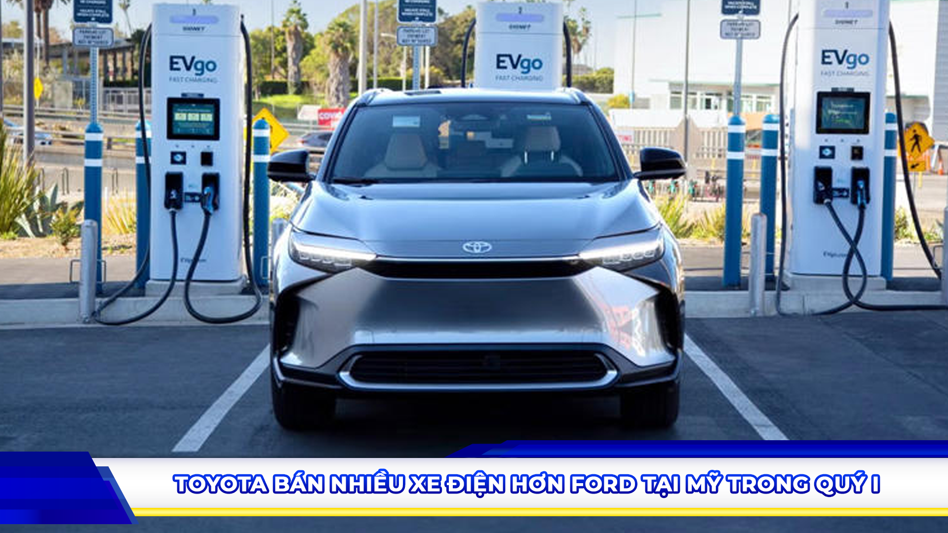 Toyota bán nhiều xe điện hơn Ford tại Mỹ trong quý I